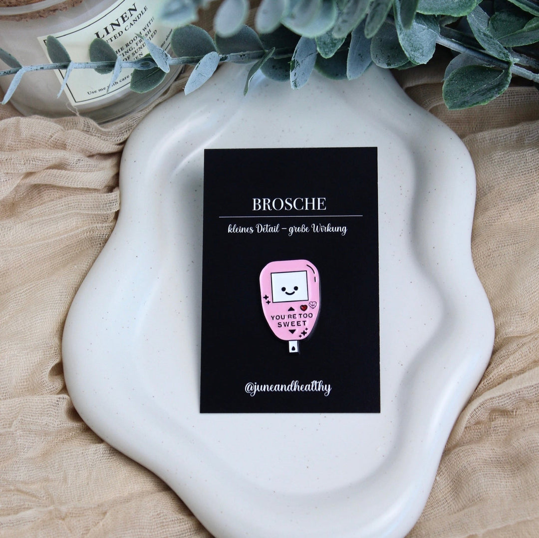 Brosche "you´re too sweet"